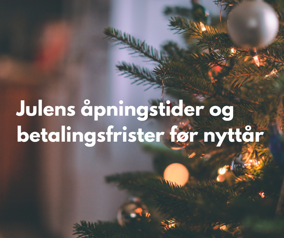Åpningstider og betalingsfrister før nyttår (1)